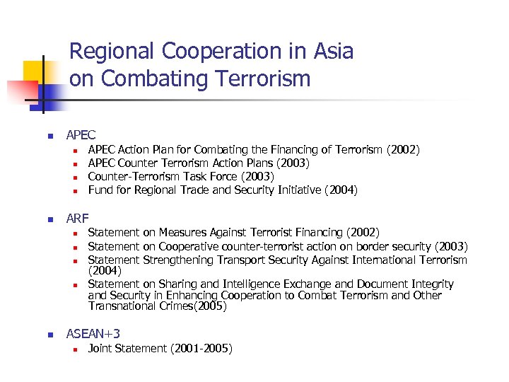 Regional Cooperation in Asia on Combating Terrorism n APEC n n n ARF n