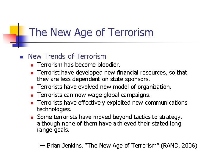 The New Age of Terrorism n New Trends of Terrorism n n n Terrorism