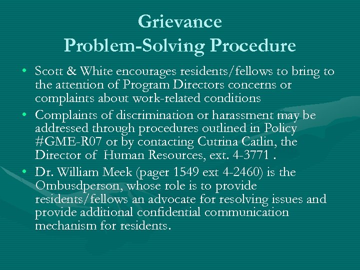 Grievance Problem-Solving Procedure • Scott & White encourages residents/fellows to bring to the attention