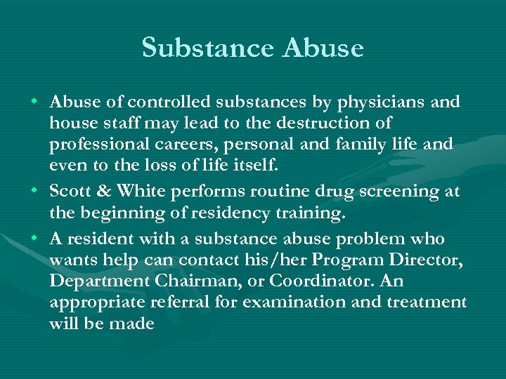 Substance Abuse • Abuse of controlled substances by physicians and house staff may lead