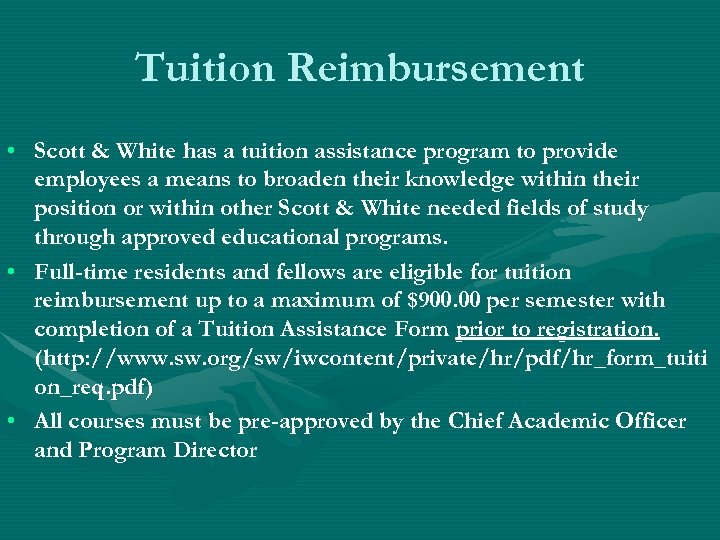 Tuition Reimbursement • Scott & White has a tuition assistance program to provide employees