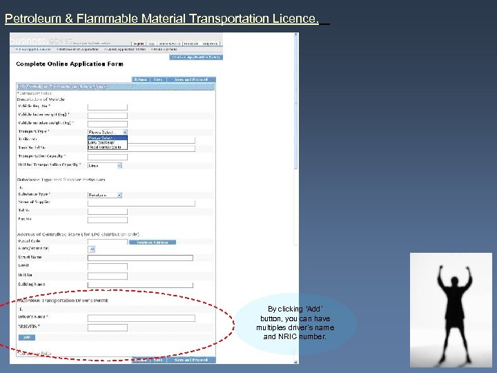 Petroleum & Flammable Material Transportation Licence. By clicking ‘Add’ button, you can have multiples