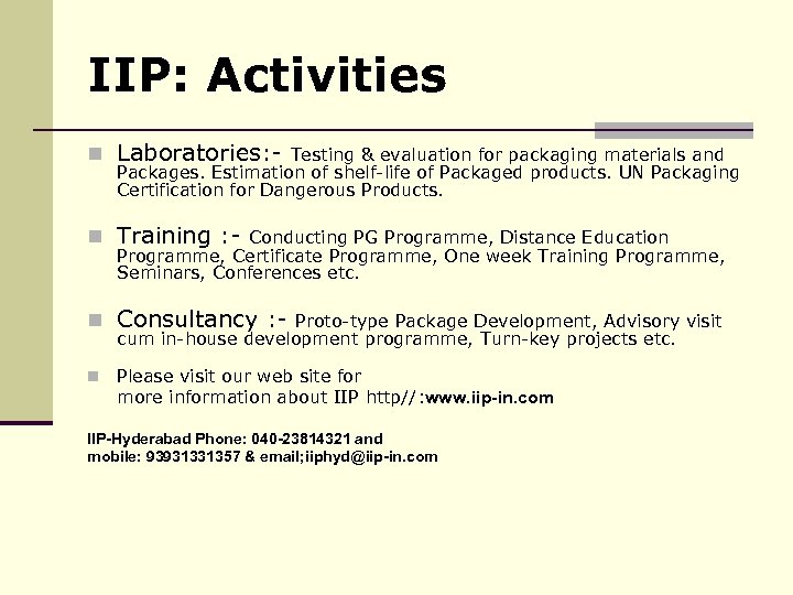 IIP: Activities n Laboratories: - Testing & evaluation for packaging materials and Packages. Estimation
