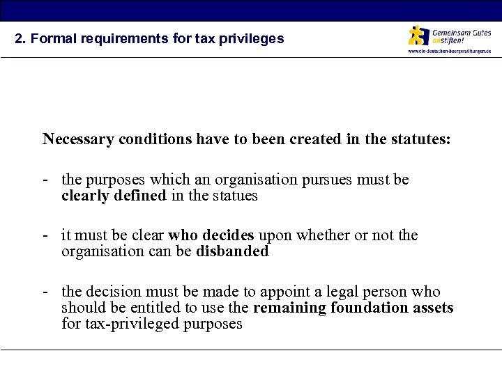 2. Formal requirements for tax privileges Necessary conditions have to been created in the
