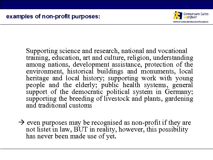 examples of non-profit purposes: Supporting science and research, national and vocational training, education, art