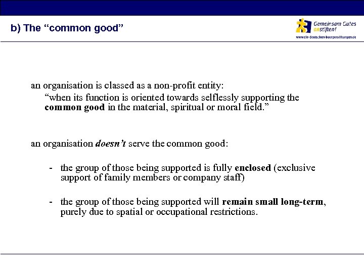 b) The “common good” an organisation is classed as a non-profit entity: “when its