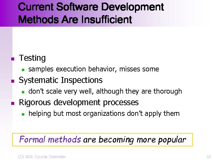 Current Software Development Methods Are Insufficient n Testing n n Systematic Inspections n n