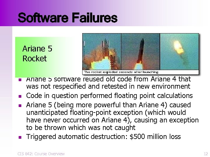 Software Failures Ariane 5 Rocket n n Ariane 5 software reused old code from