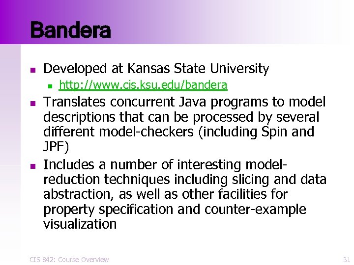 Bandera n Developed at Kansas State University n n n http: //www. cis. ksu.