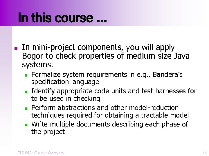 In this course. . . n In mini-project components, you will apply Bogor to