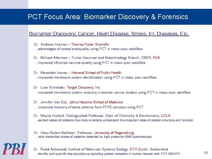 PCT Focus Area: Biomarker Discovery & Forensics Biomarker Discovery: Cancer, Heart Disease, Stroke, Inf.