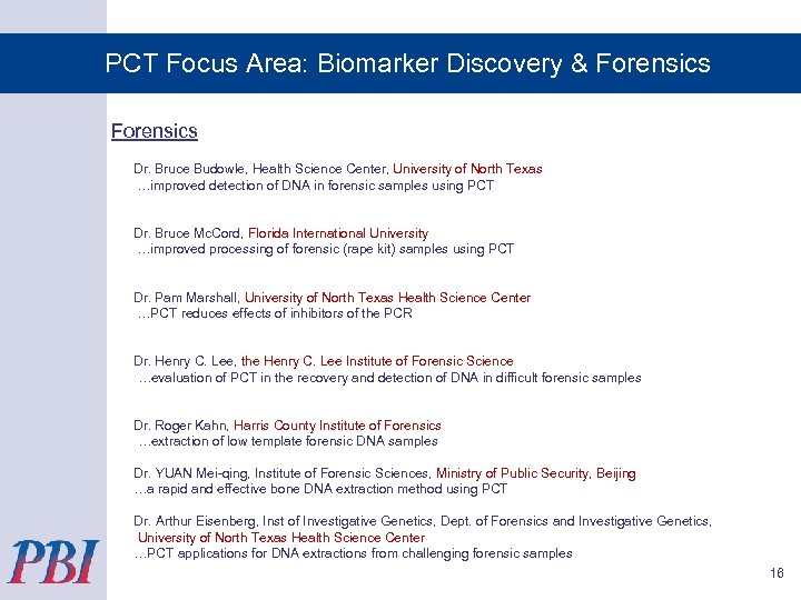 PCT Focus Area: Biomarker Discovery & Forensics Dr. Bruce Budowle, Health Science Center, University