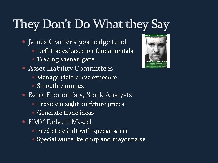 They Don't Do What they Say James Cramer’s 90 s hedge fund Deft trades