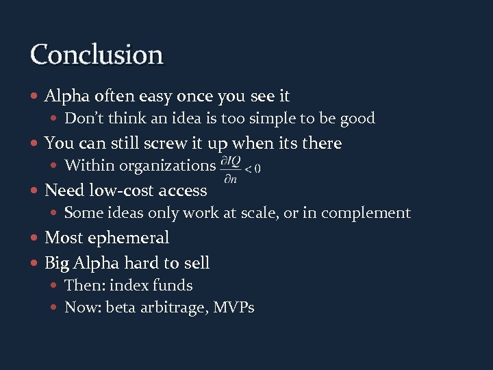 Conclusion Alpha often easy once you see it Don’t think an idea is too