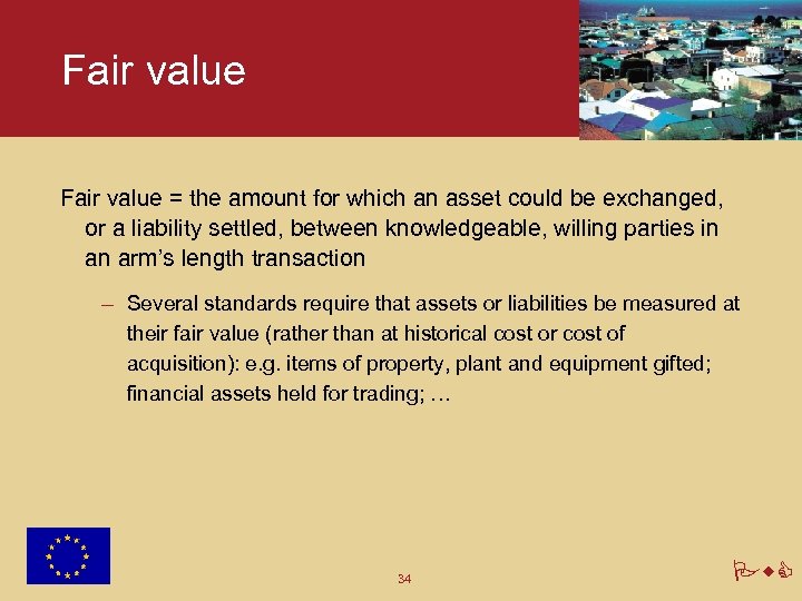 Fair value = the amount for which an asset could be exchanged, or a