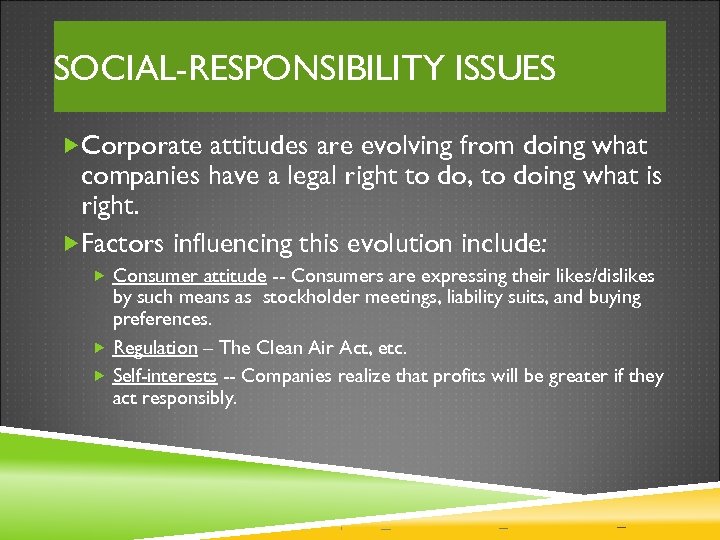 SOCIAL-RESPONSIBILITY ISSUES Corporate attitudes are evolving from doing what companies have a legal right