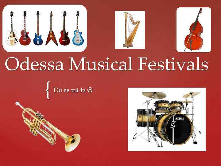 Odessa Musical Festivals { Do re mi fa 