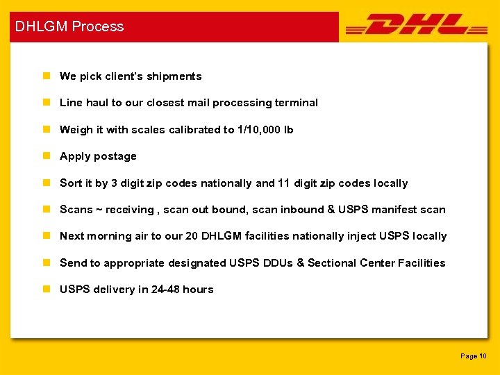 DHLGM Process n We pick client’s shipments n Line haul to our closest mail