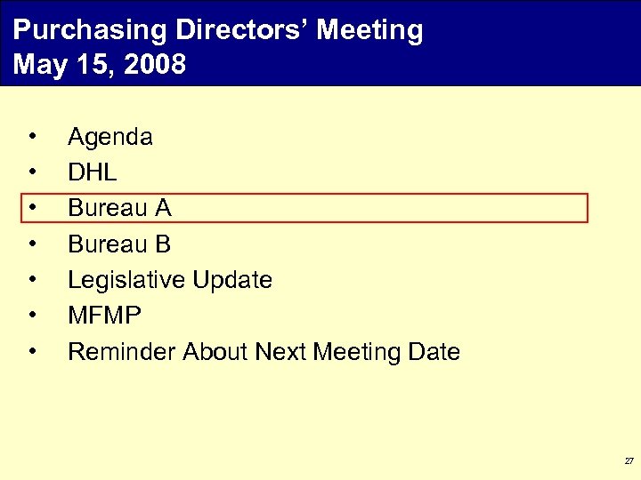 Purchasing Directors’ Meeting May 15, 2008 • • Agenda DHL Bureau A Bureau B