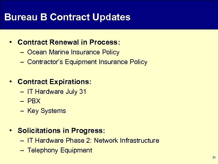 Bureau B Contract Updates • Contract Renewal in Process: – Ocean Marine Insurance Policy