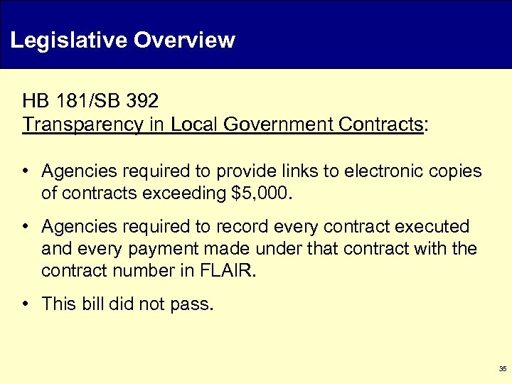 Legislative Overview HB 181/SB 392 Transparency in Local Government Contracts: • Agencies required to