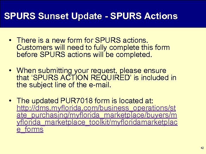 SPURS Sunset Update - SPURS Actions • There is a new form for SPURS
