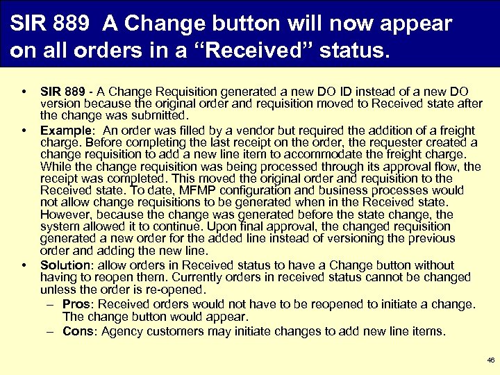 SIR 889 A Change button will now appear on all orders in a “Received”