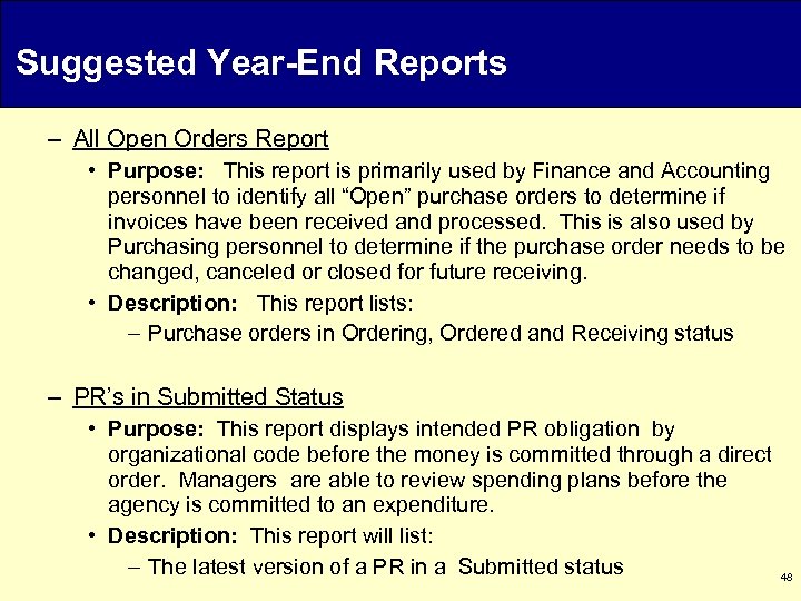 Suggested Year-End Reports – All Open Orders Report • Purpose: This report is primarily