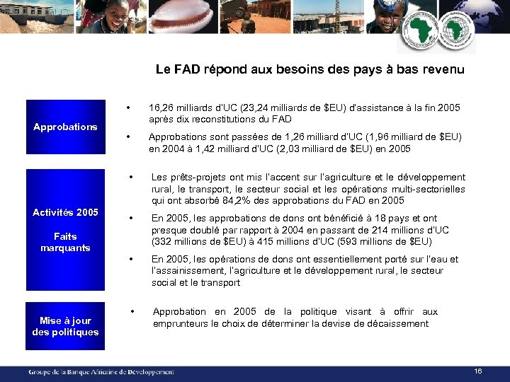 Le FAD répond aux besoins des pays à bas revenu • Activités 2005 Faits