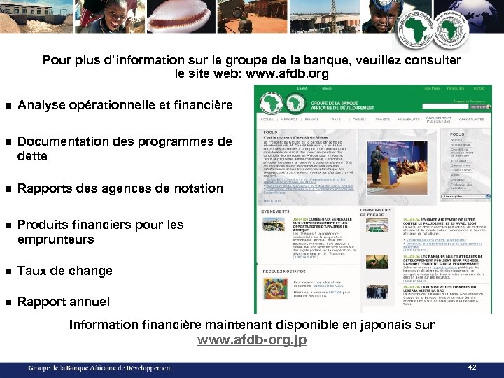 Pour plus d’information sur le groupe de la banque, veuillez consulter le site web: