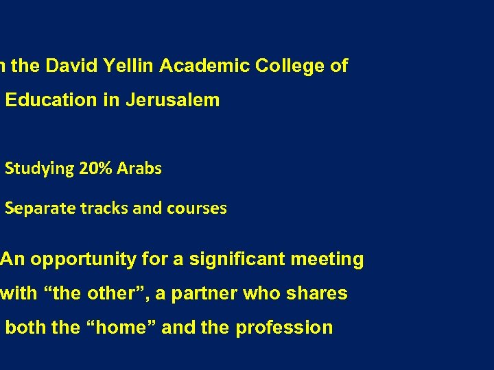 n the David Yellin Academic College of Education in Jerusalem Studying 20% Arabs Separate