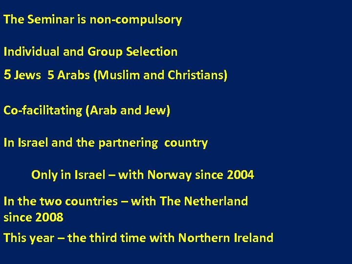 The Seminar is non-compulsory Individual and Group Selection 5 Jews 5 Arabs (Muslim and