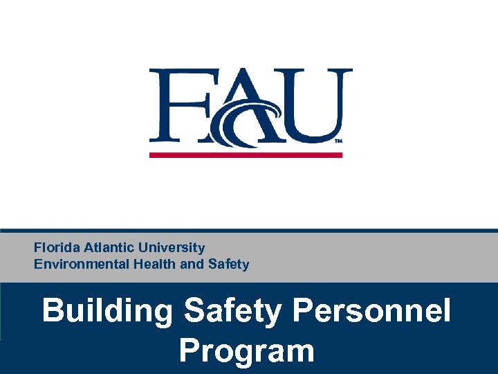 Florida Atlantic University Environmental Health and Safety Building Safety Personnel Program 