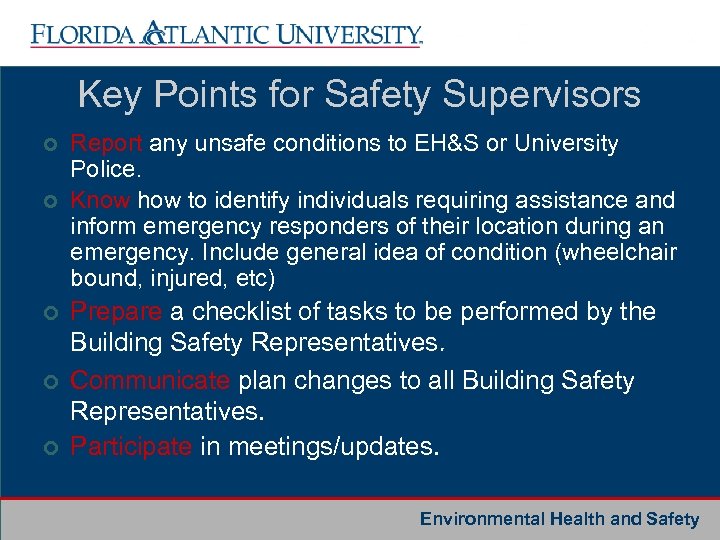 Key Points for Safety Supervisors ¢ ¢ ¢ Report any unsafe conditions to EH&S