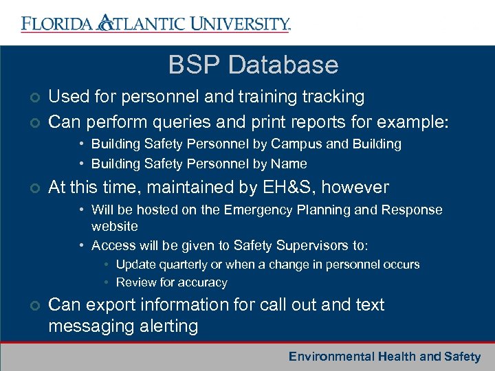 BSP Database ¢ ¢ Used for personnel and training tracking Can perform queries and