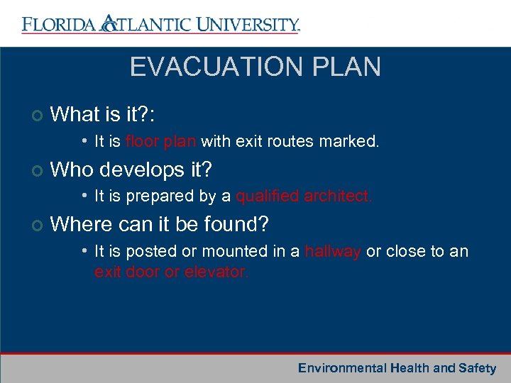 EVACUATION PLAN ¢ What is it? : • It is floor plan with exit