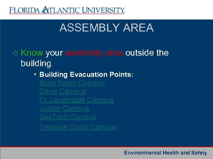 ASSEMBLY AREA ¢ Know your assembly area outside the building • Building Evacuation Points:
