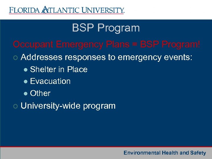 BSP Program Occupant Emergency Plans = BSP Program! ¢ Addresses responses to emergency events: