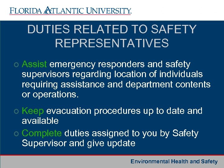 DUTIES RELATED TO SAFETY REPRESENTATIVES ¢ Assist emergency responders and safety supervisors regarding location
