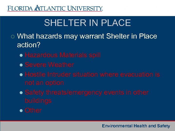 SHELTER IN PLACE ¢ What hazards may warrant Shelter in Place action? Hazardous Materials