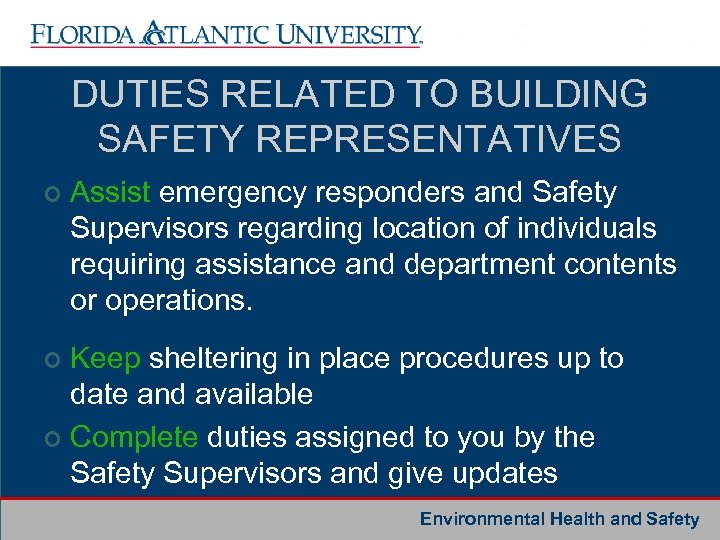 DUTIES RELATED TO BUILDING SAFETY REPRESENTATIVES ¢ Assist emergency responders and Safety Supervisors regarding