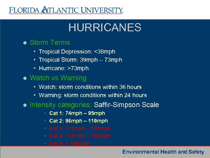 HURRICANES l Storm Terms • Tropical Depression: <38 mph • Tropical Storm: 39 mph