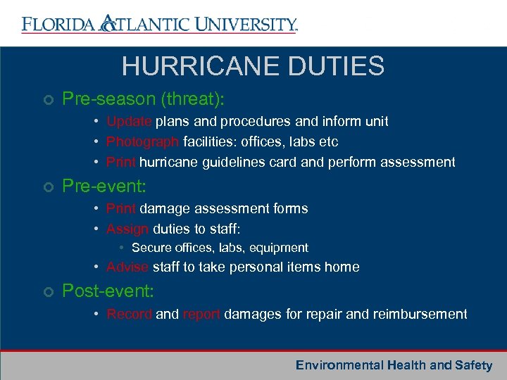 HURRICANE DUTIES ¢ Pre-season (threat): • Update plans and procedures and inform unit •