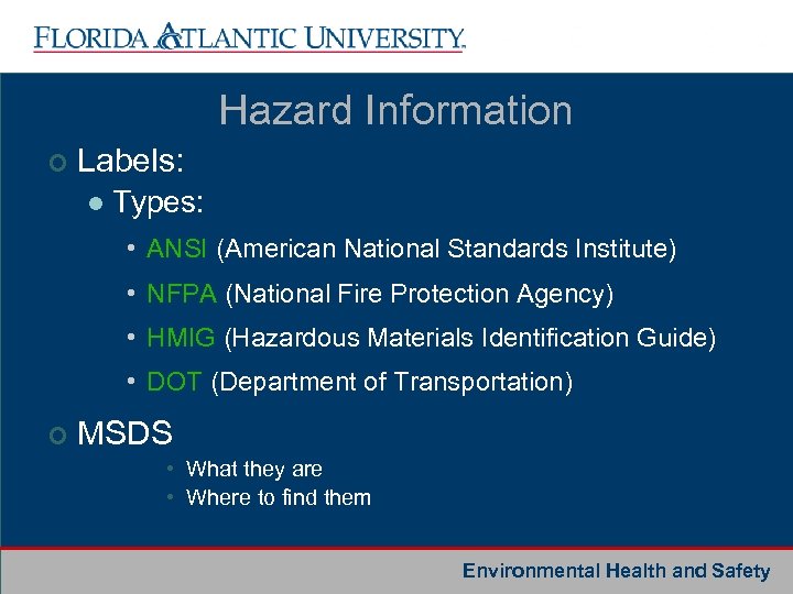 Hazard Information ¢ Labels: l Types: • ANSI (American National Standards Institute) • NFPA