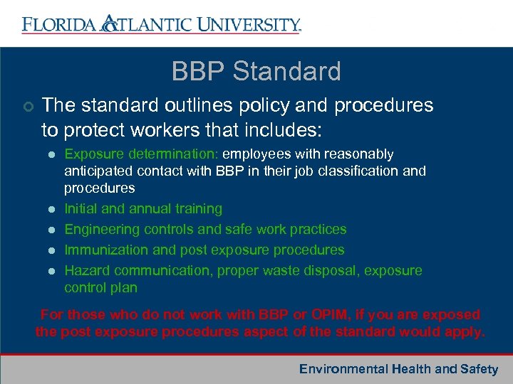 BBP Standard ¢ The standard outlines policy and procedures to protect workers that includes: