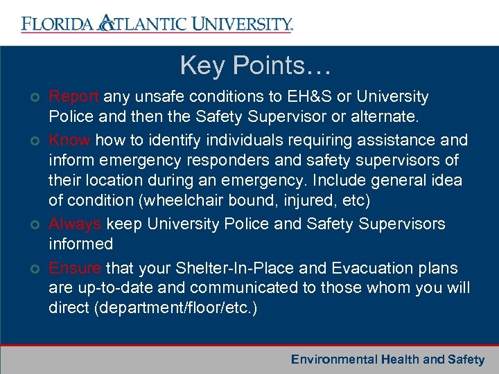 Key Points… ¢ ¢ Report any unsafe conditions to EH&S or University Police and