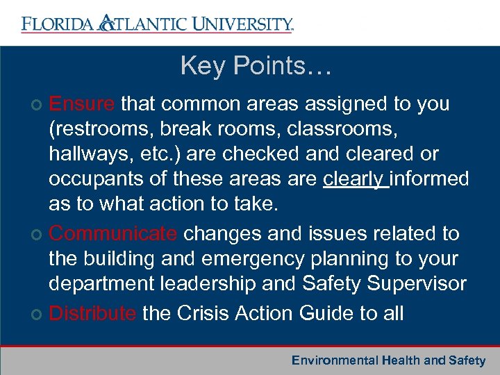 Key Points… Ensure that common areas assigned to you (restrooms, break rooms, classrooms, hallways,