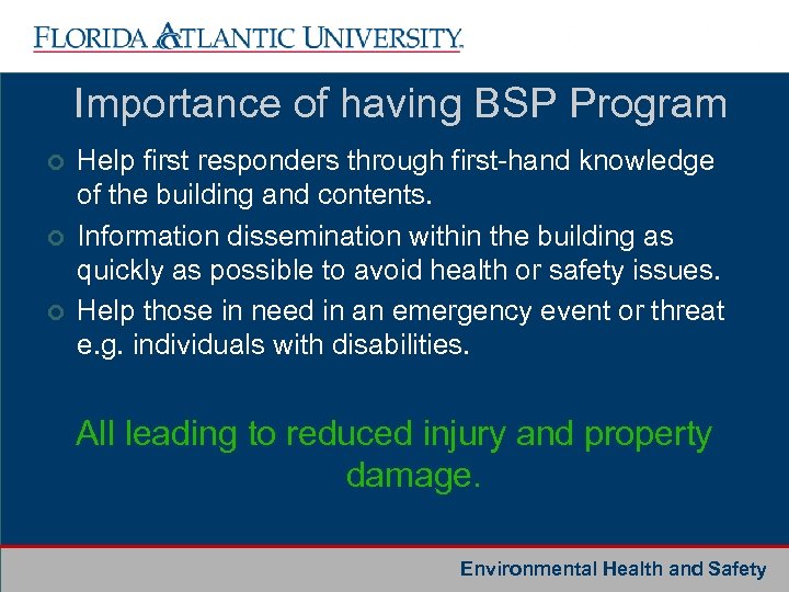 Importance of having BSP Program ¢ ¢ ¢ Help first responders through first-hand knowledge