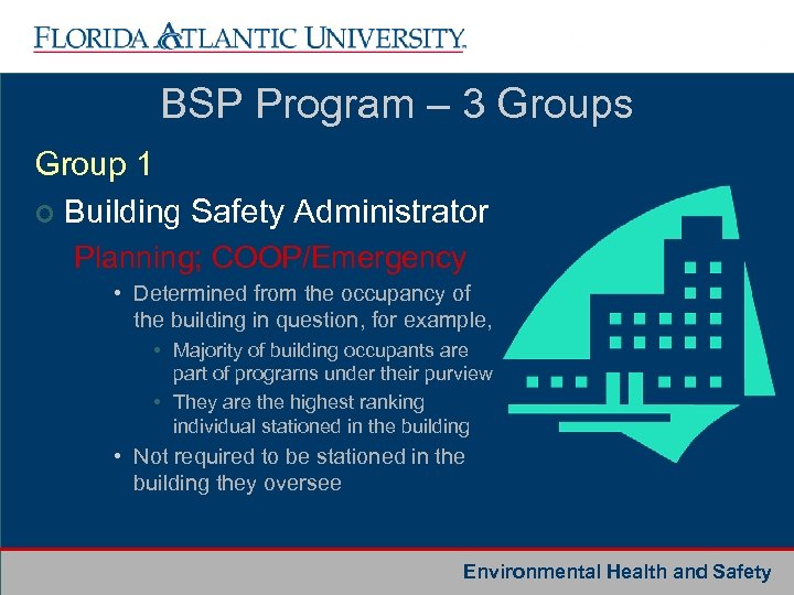BSP Program – 3 Groups Group 1 ¢ Building Safety Administrator Planning; COOP/Emergency •