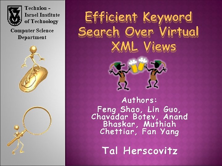 Technion Israel Institute of Technology Computer Science Department Efficient Keyword Search Over Virtual XML